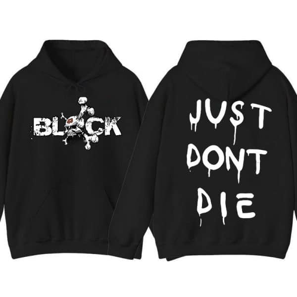 43 Block Legend Double-Sided Graphic Unisex Hoodie – Cotton Streetwear Sweatshirt with 'Just Dont Die' Print street fall outfits,streetwear,y2k clothing,2000s outfits,outfits men,kpop demon hunters merch